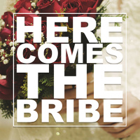 Here Comes the Bribe