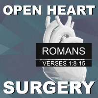 Romans: Open Heart Surgery