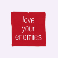 Love Your Enemies