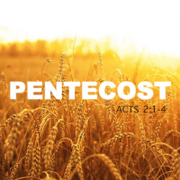 Pentecost: Pt. 1