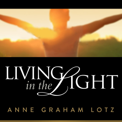 Anne Graham Lotz - Living In The Light