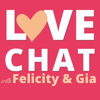 Love Chat With Felicity And Gia