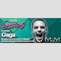 Miami Sessions with Rod B. proudly presents Gaga - Episode 230