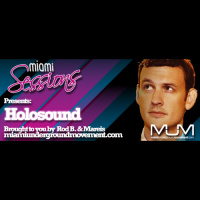 Miami Sessions with Holosound - M.U.M Episode 203