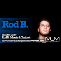 M.U.M Presents Miami Sessions with Rod B. Live @ Arena Newark/NJ - Episode 181