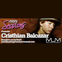 Miami Sessions With Rod B. present Cristhian Balcazar - Episode 238