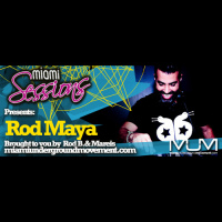 Miami Sessions presents Rod Maya - M.U.M Episode 225