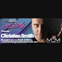 Miami Sessions With Rod B. presents Christian Smith Live@Lamouche Quebec - M.U.M Episode 206