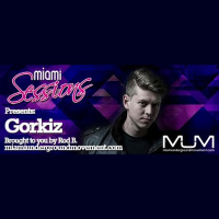 Miami Sessions with Rod B. presents Gorkiz - Episode 240