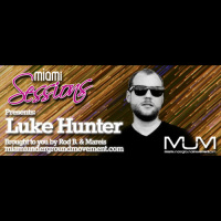 Miami Sessions with Rod B. proudly presents Luke Hunter Live at Rioma Club Mexico D.F - Episode 231