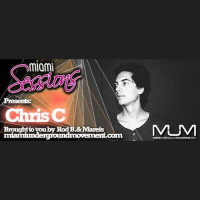 Miami Sessions with Rod B. presents Chris C. - MUM Episode 228