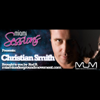 Miami Sessions with Rod B. proudly presents Christian Smith - M.U.M Episode 201