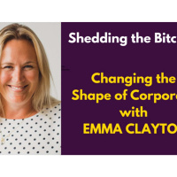 Changing the shape of corporate with Emma Clayton