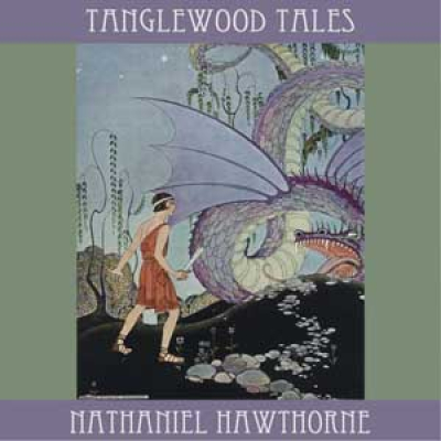 Tanglewood Tales by HAWTHORNE, Nathaniel