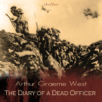 Diary of a Dead Officer, The by WEST, Arthur Graeme