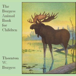 Burgess Animal Book for Children, The by BURGESS, Thornton W.