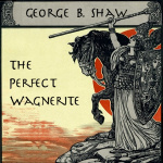 Perfect Wagnerite, The by SHAW, George Bernard