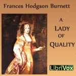 Lady of Quality, A by BURNETT, Frances Hodgson