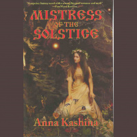 Mistress of the Solstice by Anna Kashina (A Reading by Laurel Anne Hill)
