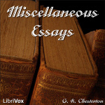 Miscellaneous Essays of G. K. Chesterton by CHESTERTON, G. K.