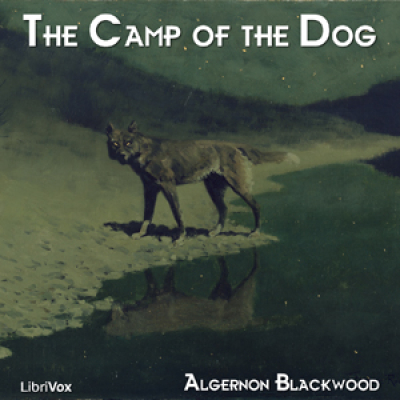 Camp of the Dog, The by BLACKWOOD, Algernon