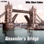 Alexanders Bridge by CATHER, Willa Sibert