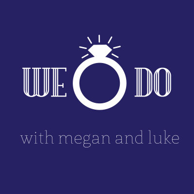 We Do Podcast With Megan And Luke
