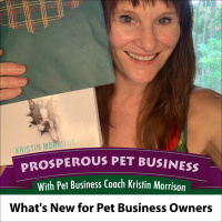 Episode 87. What’s New for Pet Business Owners