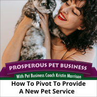 Ep. 162: How to Pivot to Provide a Brand-New Pet Service