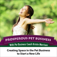 Episode 45. Creating Space in the Pet Business to Start a New Life