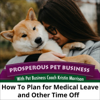 Ep. 165: How to Plan for Medical Leave and Other Time Off