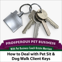 Episode 109. How to Deal with Pet Sit  Dog Walk Client Keys