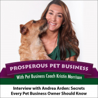 Episode 32. Interview with Andrea Arden: Secrets Every Pet Business Owner Should Know