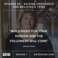 Ep9: Raising Awareness  Building a Tribe
