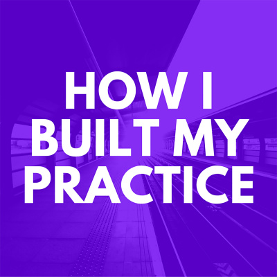 How I Built My Practice W/ Gene Monterastelli