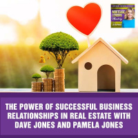 The Power Of Successful Business Relationships In Real Estate With Dave Jones and Pamela Jones