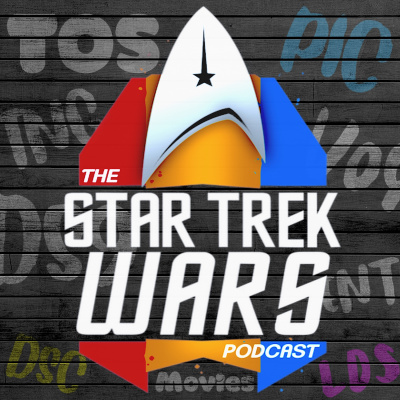 Star Trek Wars: Reviewing Discovery, The Original Series, Next Generation, Deep Space Nine, Voyager,  Enterprise Every Podca