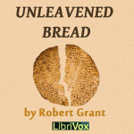 Unleavened Bread by GRANT, Robert