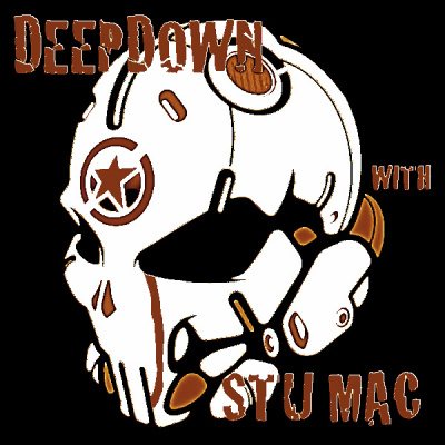 Deepdown with Stu Mac