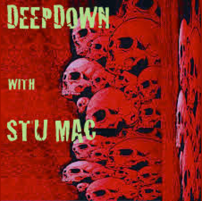 Deepdown with Stu Mac