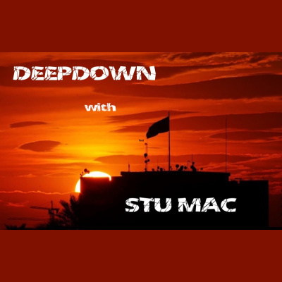 Deepdown with Stu Mac