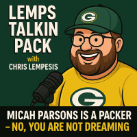 Micah Parsons is a Packer - No, You Are Not Dreaming | LempsTalkinPack #214