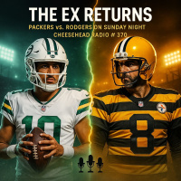The Ex Returns: Packers vs. Rodgers on Sunday Night | Cheesehead Radio #370