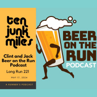 Long Run 221 - Clint Welch and Jack Rosenfeld from Beer on the Run Podcast!