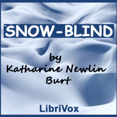 Snow-Blind by BURT, Katharine Newlin