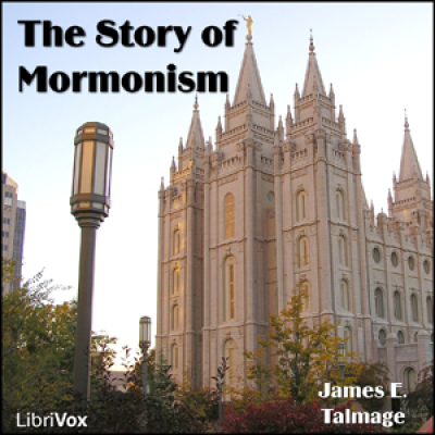 Story of Mormonism, The by TALMAGE, James E.