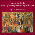 Lives of the Saints: With Reflections for Every Day in the Year by BUTLER, Alban