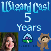 5 Years of Trailhead with Chris Duarte WizardCast 101