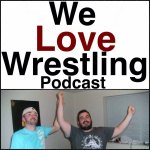 We Love Wrestling Podcast