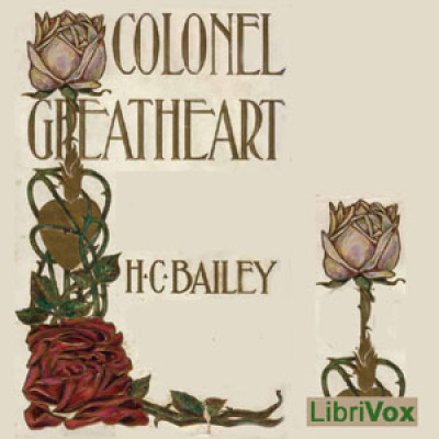 Colonel Greatheart by BAILEY, H. C.